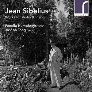 Fenella Humphreys & Joseph Tong - Sibelius: Works for Violin & Piano (2022) [Official Digital Download 24/96]