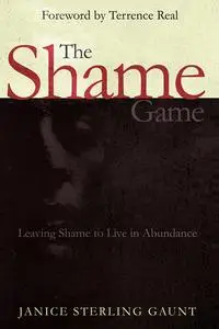 «The Shame Game» by Janice Sterling Gaunt