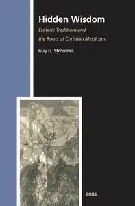 Hidden Wisdom: Esoteric Traditions and the Roots of Christian Mysticism
