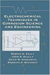 Electrochemical Techniques in Corrosion Science and Engineering (Repost)