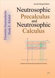 Neutrosophic Precalculus and Neutrosophic Calculus, Second Enlarged Edition