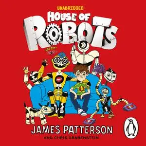 «House of Robots» by James Patterson