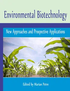 "Environmental Biotechnology: New Approaches and Prospective Applications"  ed. by Marian Petre