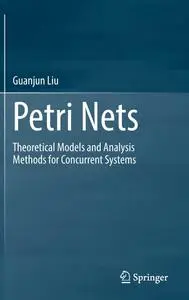 Petri Nets: Theoretical Models and Analysis Methods for Concurrent Systems