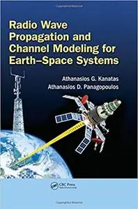 Radio Wave Propagation and Channel Modeling for Earth'Space Systems (Repost)