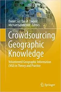 Crowdsourcing Geographic Knowledge: Volunteered Geographic Information