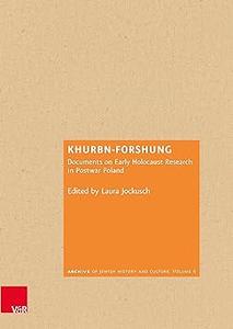 Khurbn-forshung: Documents on Early Holocaust Research in Postwar Poland