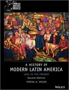 History of Modern Latin America: 1800 to the Present  [Repost]