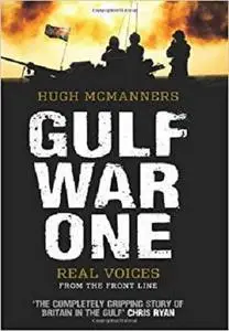 Gulf War One: Real Voices from the Front Line [Repost]