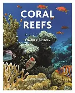 Coral Reefs: A Natural History