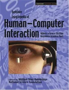 Berkshire Encyclopedia of Human-Computer Interaction: Volume 1