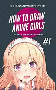 How to draw basic and professional anime girls