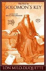 The Key to Solomon's Key: Secrets of Magic and Masonry