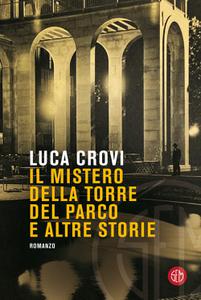 Luca Crovi - Il mistero della Torre del Parco e altre storie