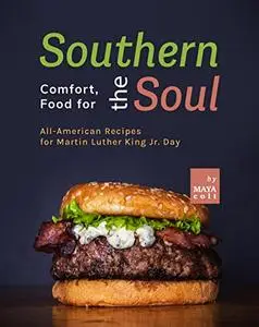 Southern Comfort, Food for the Soul: All-American Recipes for Martin Luther King Jr. Day