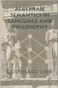 Algebraic Semantics in Language and Philosophy (repost)