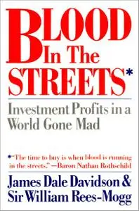 Blood in the Streets: Investment Profits in a World Gone Mad