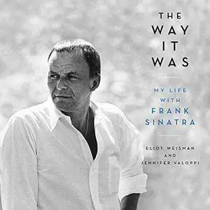 The Way It Was: My Life with Frank Sinatra [Audiobook]