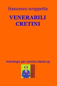 VENERABILI CRETINI