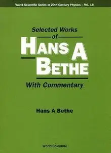 Selected works of Hans A. Bethe: with commentary