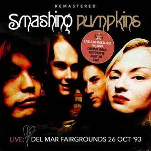 The Smashing Pumpkins - Live Del Mar Fairgrounds 26 OCT '93 (2018)