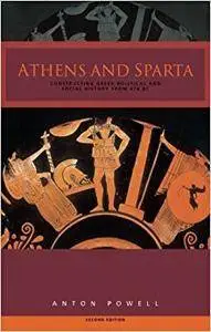 Athens and Sparta: Constructing Greek Political and Social History from 478 BC (Repost)