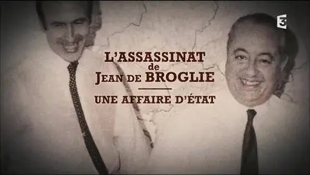 (Fr3) L'assassinat de Jean de Broglie, une affaire d’État (2016)