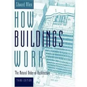  Edward Allen, How Buildings Work: The Natural Order of Architecture  (Repost) 