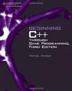 Beginning C++ Through Game Programming (3rd edition) [Repost]