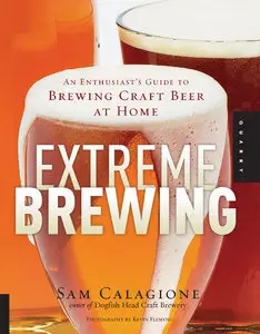 Extreme Brewing: An Enthusiast's Guide to Brewing Craft Beer At Home (Repost)