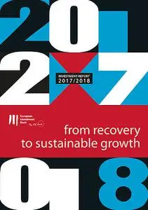 «Investment Report 2017/2018 from recovery to sustainable growth» by Atanas Kolev