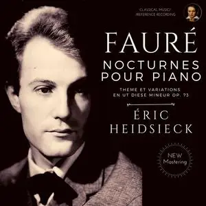 Eric Heidsieck - Faure: Nocturnes pour Piano, Theme et Variations Op. 73 by Eric Heidsieck (2023)