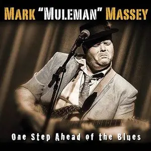 Mark 'Muleman' Massey - One Step Ahead Of The Blues (2014)