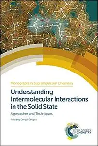 Understanding Intermolecular Interactions in the Solid State: Approaches and Techniques