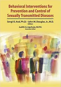 Behavioral Interventions for Prevention and Control of Sexually Transmitted Diseases