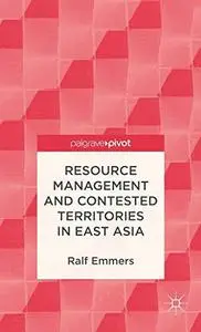 Resource Management and Contested Territories in East Asia