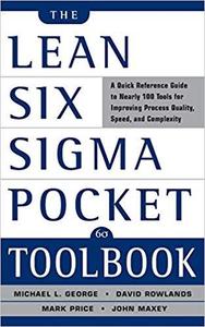 The Lean Six Sigma Pocket Toolbook: A Quick Reference Guide to 100 Tools for Improving Quality and Speed