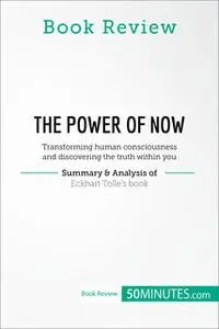 «Book Review: The Power of Now by Eckhart Tolle» by 50MINUTES.COM