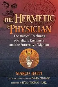 The Hermetic Physician: The Magical Teachings of Giuliano Kremmerz and the Fraternity of Myriam