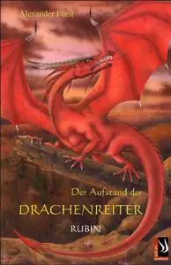 Der Aufstand der Drachenreiter: Rubin: Band 2 der Serie Der Aufstand der Drachenreiter