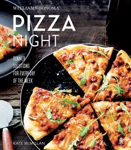 Williams-Sonoma Pizza Night: Dinner Solutions for Every Day of the Week