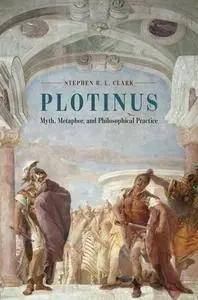 Plotinus : myth, metaphor, and philosophical practice