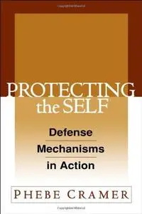 Protecting the Self: Defense Mechanisms in Action