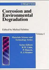 Materials Science and Technology: A Comprehensive Treatment: Corrosion and Environmental Degradation, Volumes I+II