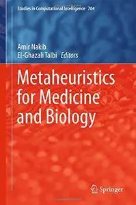 Metaheuristics for Medicine and Biology (Studies in Computational Intelligence) [Repost]