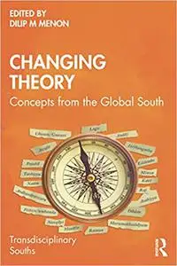 Changing Theory: Concepts from the Global South