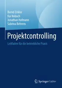 Projektcontrolling: Leitfaden für die betriebliche Praxis