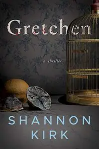 Gretchen: A Thriller