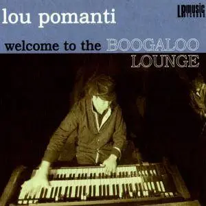 Lou Pomanti - Welcome To The Boogaloo Lounge (2011)