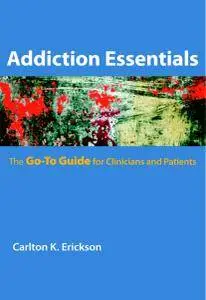 Addiction Essentials: The Go-To Guide for Clinicians and Patients (repost)